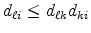  d_{\ell i}\leq d_{\ell k}d_{ki}