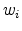  w_{i}