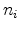  n_{i}