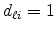  d_{\ell i}=1