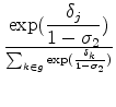 \displaystyle {\exp({{\delta_j} \over {1-\sigma_2}})} \over {\sum_{k \in g} \exp({{\delta_k} \over {1-\sigma_2}})}