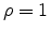  \rho=1