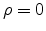  \rho=0