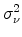  \sigma_{\nu}^2