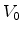  V_0