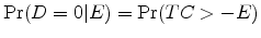 \displaystyle \Pr(D = 0 \vert E) = \Pr(TC > -E)