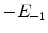  -E_{-1}