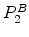  P_{2}^{B}