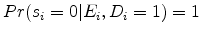  Pr(s_i=0\vert E_i, D_i=1)=1
