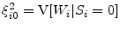  \ensuremath{\xi_{i 0}^{2}}=\ensuremath{{\rm V}\lbrack \ensuremath{W_{i}}\vert\ensuremath{S_{i}}=0\rbrack}