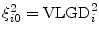  \ensuremath{\xi_{i 0}^{2}}=\ensuremath{{\rm VLGD}}_i^2