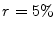  r=5\%