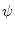  \ensuremath{\psi}