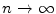 n\rightarrow\infty