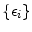  \{\epsilon_i\}