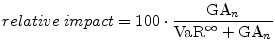 \displaystyle relative\hspace{3pt}impact=100\cdot\frac{{\rm GA}_{n}}{\ensuremath{{\rm VaR}^\infty}+{\rm GA}_{n}}