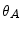  \theta_A