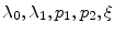  \ensuremath{\lambda_{0}},\ensuremath{\lambda_{1}},\ensuremath{p_1},\ensuremath{p_2},\ensuremath{\xi}