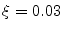  \ensuremath{\xi}=0.03