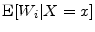  \ensuremath{{\rm E}\lbrack \ensuremath{W_{i}}\vert X=x\rbrack}