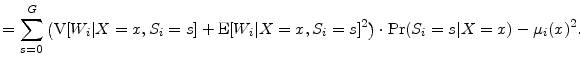 \displaystyle = \sum_{s=0}^G \left(\ensuremath{{\rm V}\lbrack \ensuremath{W_{i}}\vert X=x,\ensuremath{S_{i}}=s\rbrack} +\ensuremath{{\rm E}\lbrack \ensuremath{W_{i}}\vert X=x,\ensuremath{S_{i}}=s\rbrack}^2\right) \cdot\Pr(\ensuremath{S_{i}}=s\vert X=x) - \ensuremath{\mu_{i}}(x)^2.
