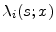 \displaystyle \ensuremath{\lambda_{i }}(s;x)