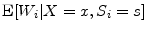 \displaystyle \ensuremath{{\rm E}\lbrack \ensuremath{W_{i}}\vert X=x,\ensuremath{S_{i}}=s\rbrack}