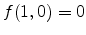 \displaystyle f(1,0)=0