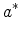 \displaystyle a^{\ast }