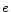 e