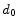 d_0 
