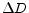 \Delta D