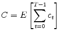 \displaystyle C=E\left[ \sum_{t=0}^{T-1}c_t\right]