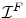  \mathcal{I}^{F}