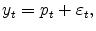 \displaystyle y_{t}=p_{t}+\varepsilon _{t},