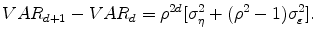 \displaystyle VAR_{d+1}-VAR_{d}=\rho ^{2d}[\sigma _{\eta }^{2}+(\rho ^{2}-1)\sigma _{\varepsilon }^{2}].