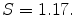  S=1.17.