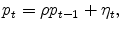 \displaystyle p_{t} = \rho p_{t-1} + \eta_t,