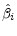  \hat{\beta}_{i}