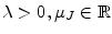  \lambda>0, \mu_{J}\in\mathbb{R}