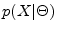  p(X\vert\Theta)