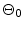  \Theta_{0}