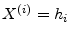  X^{(i)}=h_{i}