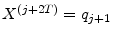  X^{(j+2T)}=q_{j+1}