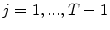  j=1,...,T-1