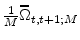  \frac{1}{M}\widehat{\Omega}_{t,t+1;M}