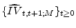  \{\widehat{IV}_{t,t+1 ;M}\}_{t\geq0}
