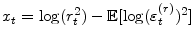  x_{t} = \log (r_{t}^2) - \mathbb{E}[\log (\varepsilon_{t}^{(r)})^2 ]