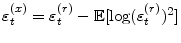  \varepsilon _{t}^{(x)} = \varepsilon_{t}^{(r)} - \mathbb{E}[\log (\varepsilon_{t}^{(r)})^2]