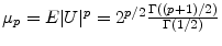  \mu_{p}=E\vert U\vert^p=2^{p/2}\tfrac{\Gamma((p+1)/2)}{\Gamma(1/2)}